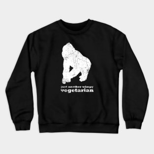 Just Another Wimpy Vegetarian GORILLA Crewneck Sweatshirt